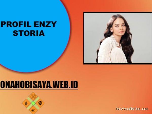 Profil dan Biodata Lengkap Enzy Storia, Aktris dan Presenter